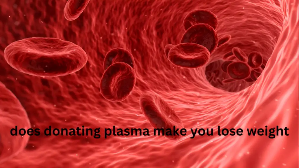 does donating plasma make you lose weight